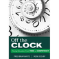 Off the Clock: Moving Education from Time to Competency - Paperback