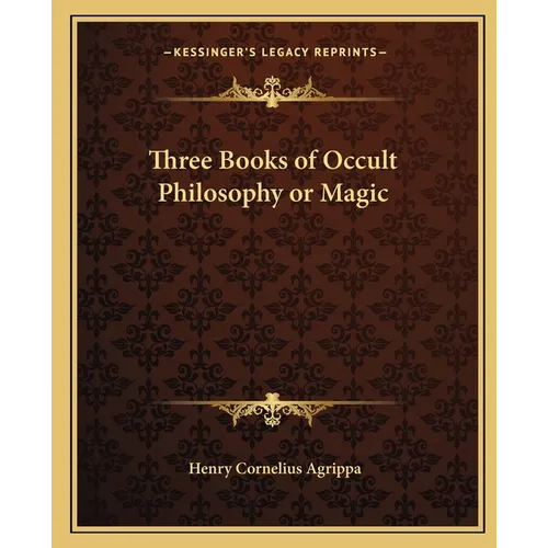 Three Books of Occult Philosophy or Magic - Paperback