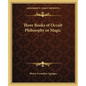 Three Books of Occult Philosophy or Magic - Paperback
