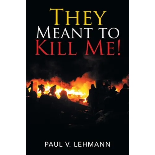 They Meant to Kill Me! - Paperback