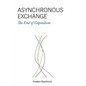 Asynchronous Exchange: The End of Capitalism - Hardcover