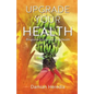 Upgrade Your Health - Paperback