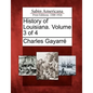 History of Louisiana. Volume 3 of 4 - Paperback
