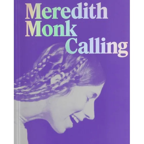 Meredith Monk: Calling - Paperback