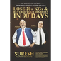 Lose 20+ KGs and Reverse Your Diabetes in 90 Days: My Weight Loss Journey, From 105 KGs to 82 KGs in 90 Days at The Age of 62 - Paperback