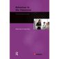 Behaviour in the Classroom: The Practical Guide - Paperback