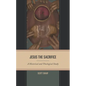 Jesus the Sacrifice: A Historical and Theological Study - Hardcover