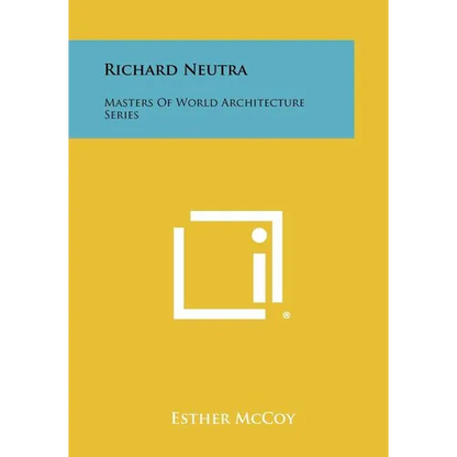 Richard Neutra: Masters of World Architecture Series - Paperback