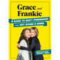 Grace and Frankie: A Guide to Best-Friendship and Not Giving a Damn - Hardcover