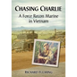 Chasing Charlie: A Force Recon Marine in Vietnam - Paperback
