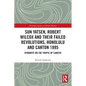 Sun Yatsen, Robert Wilcox and Their Failed Revolutions, Honolulu and Canton 1895: Dynamite on the Tropic of Cancer - Paperback