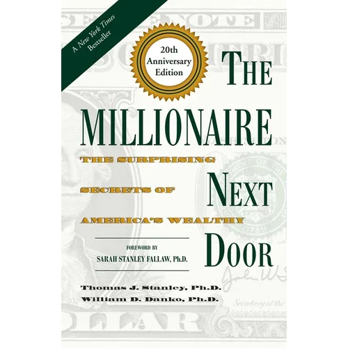 The Millionaire Next Door: The Surprising Secrets of America's Wealthy - Hardcover