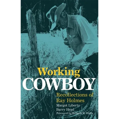 Working Cowboy: Recollections of Ray Holmes - Paperback