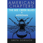 The Bee Creek Blues & Meridian: American Chapters - Paperback