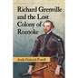 Richard Grenville and the Lost Colony of Roanoke - Paperback