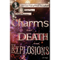 Charms and Death and Explosions (oh my!) - Paperback