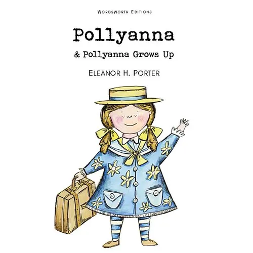 Pollyanna & Pollyanna Grows Up - Paperback