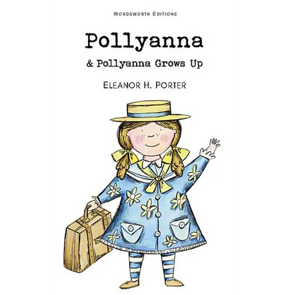 Pollyanna & Pollyanna Grows Up - Paperback