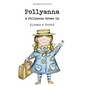 Pollyanna & Pollyanna Grows Up - Paperback