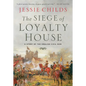 The Siege of Loyalty House: A Story of the English Civil War - Hardcover