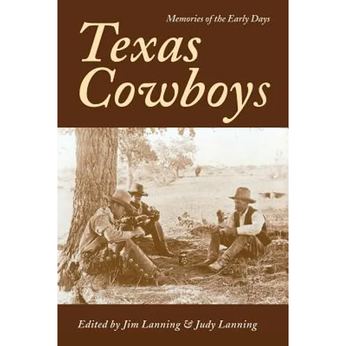 Texas Cowboys: Memories of the Early Days - Paperback