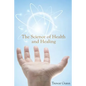 The Science of Health and Healing - Paperback