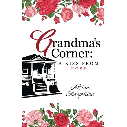 Grandma's Corner: A Kiss From Rose - Paperback