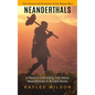 Neanderthals: The Genesis and Evolution of the Human Race (A Read-in-one-sitting Tale About Neanderthals in Ancient Rome) - Paperback