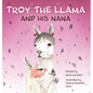 Troy the Llama and His Nana - Hardcover