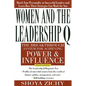 Women and the Leadership Q: Revealing the Four Paths to Influence and Power - Paperback
