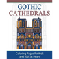 Gothic Cathedrals / Famous Gothic Churches of Europe: Coloring Pages for Kids and Kids at Heart - Paperback
