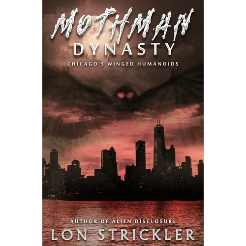 Mothman Dynasty: Chicago's Winged Humanoids - Paperback