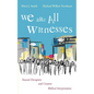 We Are All Witnesses: Toward Disruptive and Creative Biblical Interpretation - Paperback
