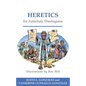 Heretics for Armchair Theologians - Paperback