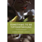 Something to Be Tiptoed Around - Paperback