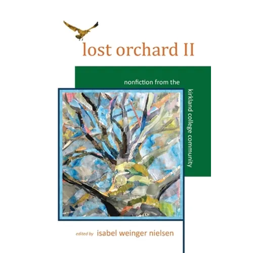 Lost Orchard II: Nonfiction from the Kirkland College Community - Paperback