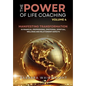 The Power of Life Coaching Volume 4: Life Coaches Manifesting Transformation in Financial, Professional, Emotional, Spiritual, Wellness and Relationsh - Hardcover
