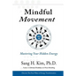 Mindful Movement: Mastering Your Hidden Energy - Paperback