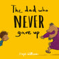 The Dad Who Never Gave Up - Paperback