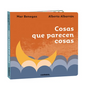 Cosas Que Parecen Cosas - Board Book