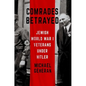 Comrades Betrayed: Jewish World War I Veterans Under Hitler - Hardcover