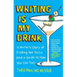 Writing Is My Drink: A Writer's Story of Finding Her Voice (and a Guide to How You Can Too) - Paperback