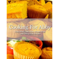 Cooking For Abby: Corn-free and GMO-free Recipes: Also Contains Gluten-Free, Dairy-Free, Beef-free, Pork-free, and Lower Histamine Recip - Paperback