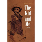 The Kid and Me - Paperback