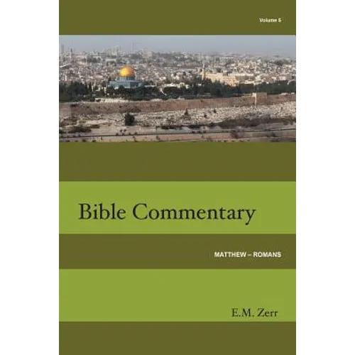 Zerr Bible Commentary Vol. 5 Matthew - Romans - Paperback