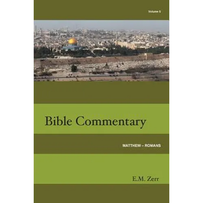 Zerr Bible Commentary Vol. 5 Matthew - Romans - Paperback