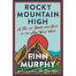 Rocky Mountain High: A Tale of Boom and Bust in the New Wild West - Hardcover