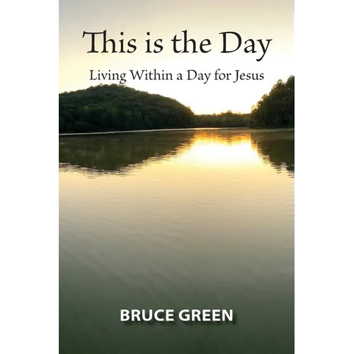 This is the Day: Living Within a Day for Jesus - Paperback