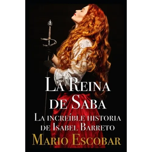 La Reina de Saba: La increíble historia de Isabel Barreto - Paperback