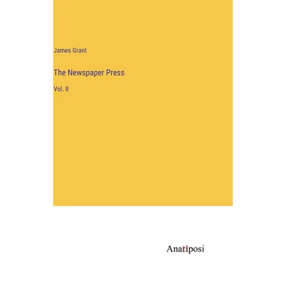The Newspaper Press: Vol. II - Hardcover